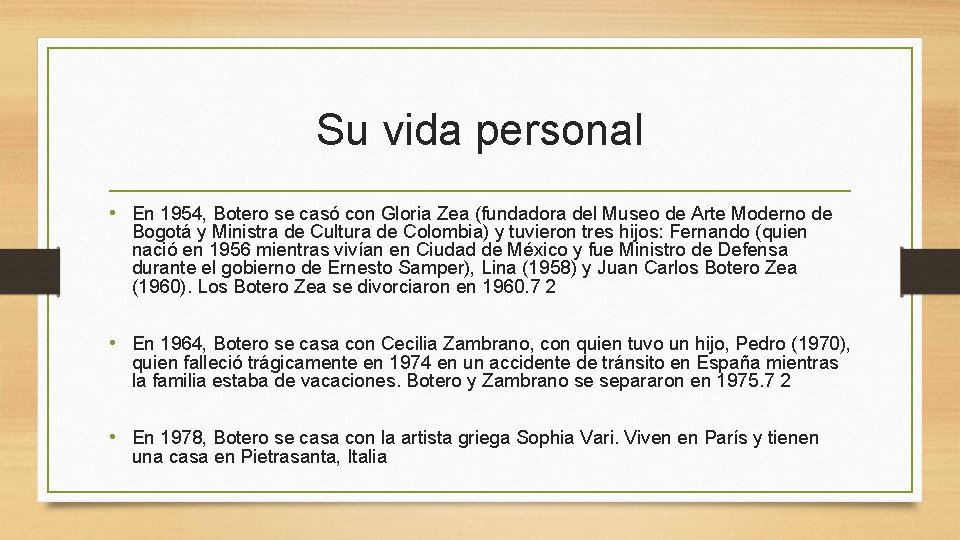Su vida personal • En 1954, Botero se casó con Gloria Zea (fundadora del