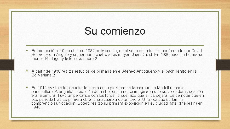 Su comienzo • Botero nació el 19 de abril de 1932 en Medellín, en