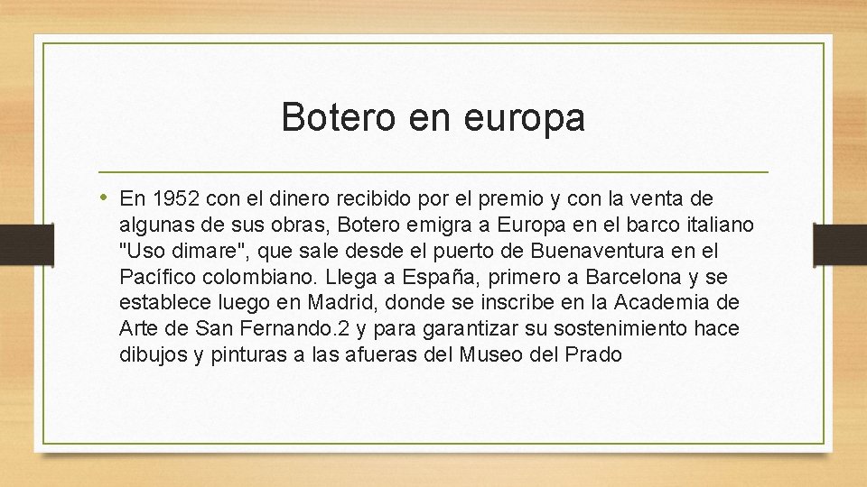 Botero en europa • En 1952 con el dinero recibido por el premio y