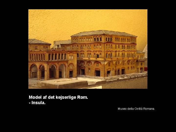 Model af det kejserlige Rom. - Insula. Museo della Civiltà Romana. 