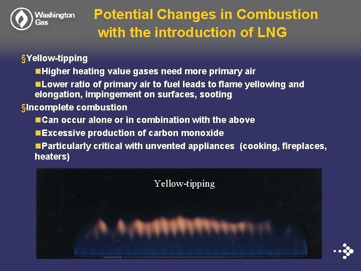 Potential Changes in Combustion with the introduction of LNG §Yellow-tipping n. Higher heating value