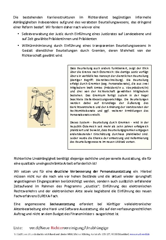 Die bestehenden Karrierestrukturen im Richterdienst begünstigen informelle Abhängigkeiten insbesondere aufgrund des veralteten Beurteilungswesens, das