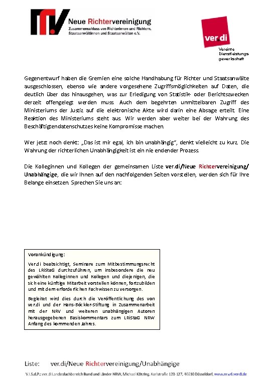Vereinte Dienstleistungsgewerkschaft Gegenentwurf haben die Gremien eine solche Handhabung für Richter und Staatsanwälte ausgeschlossen,