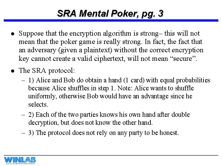 SRA Mental Poker, pg. 3 l Suppose that the encryption algorithm is strong– this