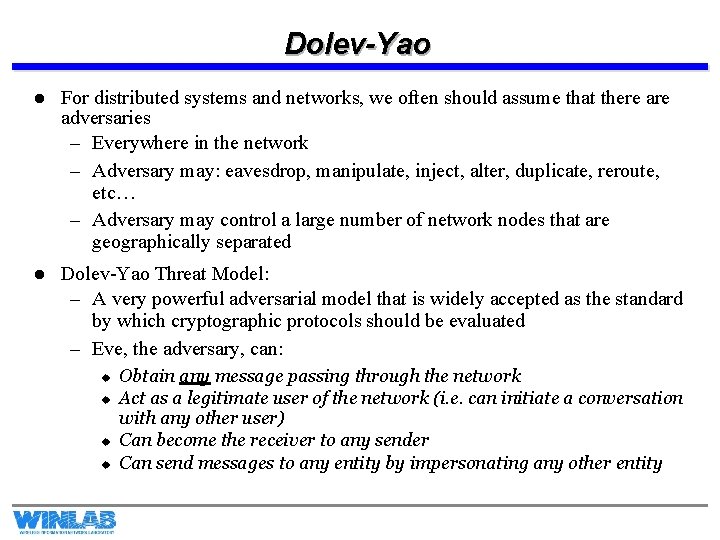 Dolev-Yao l For distributed systems and networks, we often should assume that there adversaries