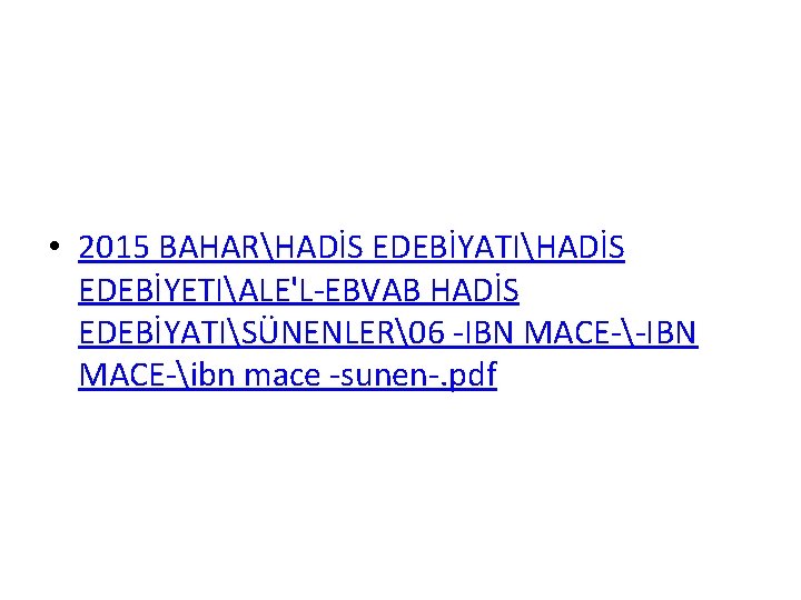  • 2015 BAHARHADİS EDEBİYATIHADİS EDEBİYETIALE'L-EBVAB HADİS EDEBİYATISÜNENLER�6 -IBN MACE-ibn mace -sunen-. pdf 