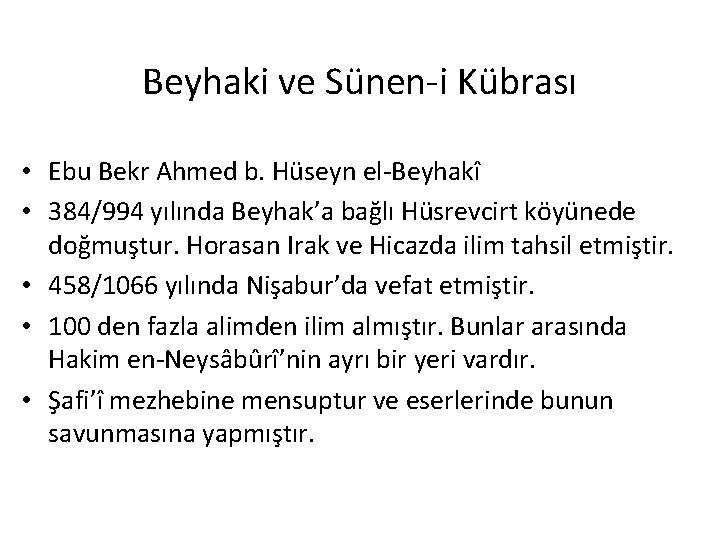 Beyhaki ve Sünen-i Kübrası • Ebu Bekr Ahmed b. Hüseyn el-Beyhakî • 384/994 yılında