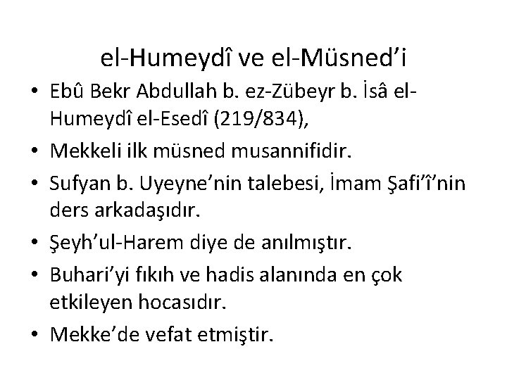 el-Humeydî ve el-Müsned’i • Ebû Bekr Abdullah b. ez-Zübeyr b. İsâ el. Humeydî el-Esedî