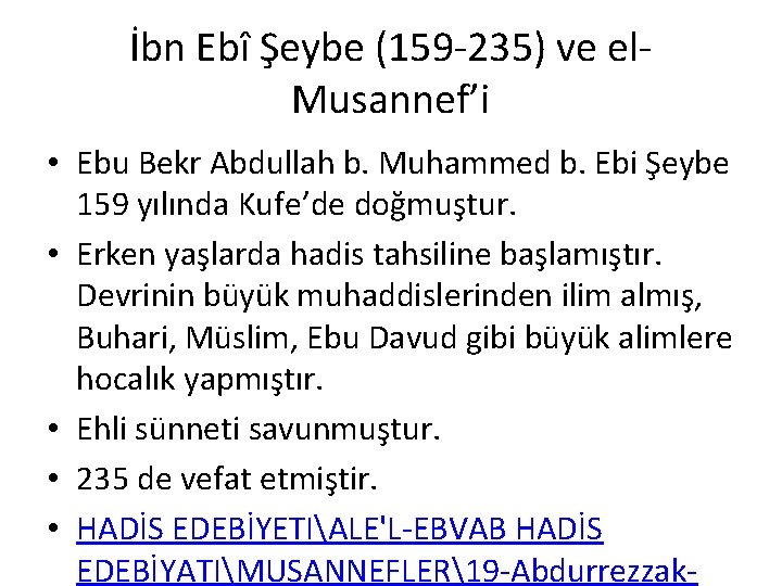 İbn Ebî Şeybe (159 -235) ve el. Musannef’i • Ebu Bekr Abdullah b. Muhammed