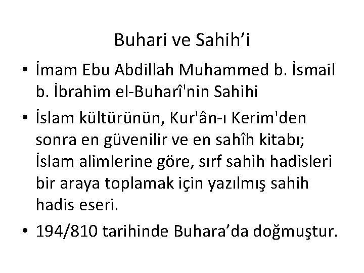 Buhari ve Sahih’i • İmam Ebu Abdillah Muhammed b. İsmail b. İbrahim el-Buharî'nin Sahihi