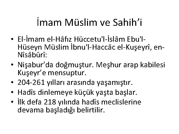 İmam Müslim ve Sahih’i • El-İmam el-Hâfız Hüccetu'l-İslâm Ebu'l. Hüseyn Müslim İbnu'l-Haccâc el-Kuşeyrî, en.