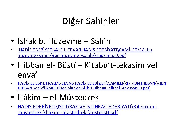 Diğer Sahihler • İshak b. Huzeyme – Sahih • HADİS EDEBİYETIALE'L-EBVAB HADİS EDEBİYATICAMİLER18 ibn