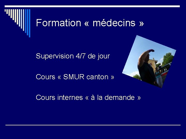 Formation « médecins » Supervision 4/7 de jour Cours « SMUR canton » Cours
