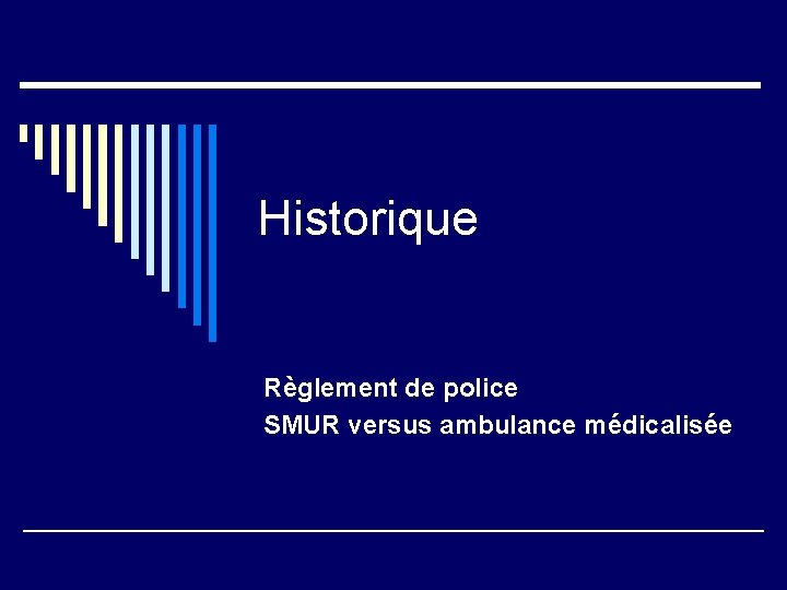 Historique Règlement de police SMUR versus ambulance médicalisée 