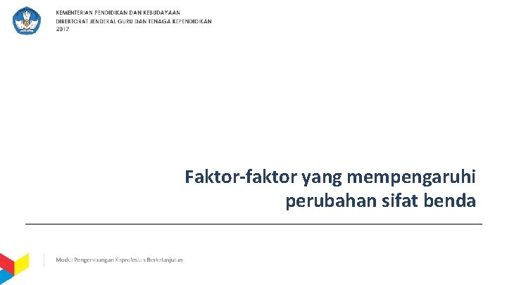 Faktor-faktor yang mempengaruhi perubahan sifat benda 