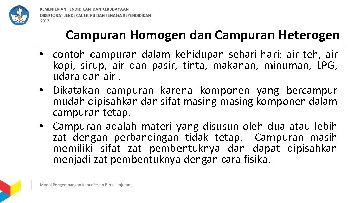 Campuran Homogen dan Campuran Heterogen • contoh campuran dalam kehidupan sehari-hari: air teh, air