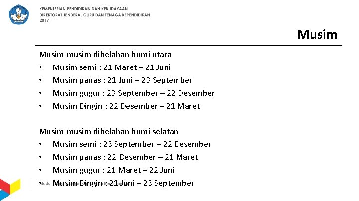 Musim-musim dibelahan bumi utara • Musim semi : 21 Maret – 21 Juni •