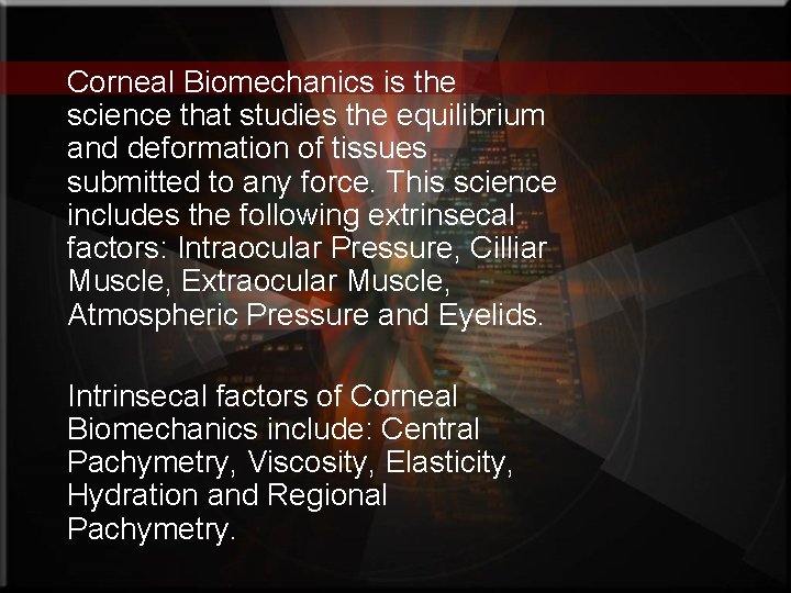 Corneal Hysteresis Role of Corneal Biomechanics in Refractive