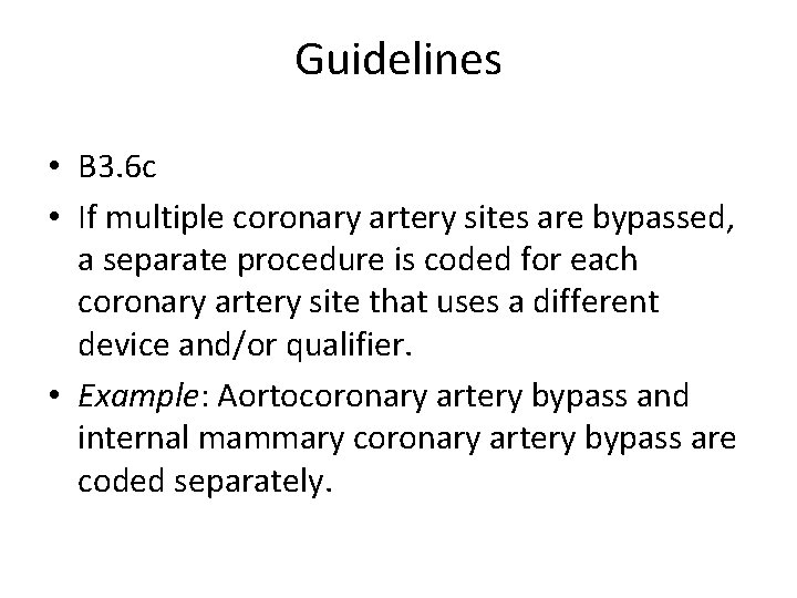 Guidelines • B 3. 6 c • If multiple coronary artery sites are bypassed,