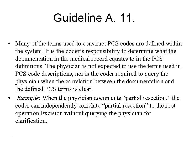 Guideline A. 11. • Many of the terms used to construct PCS codes are