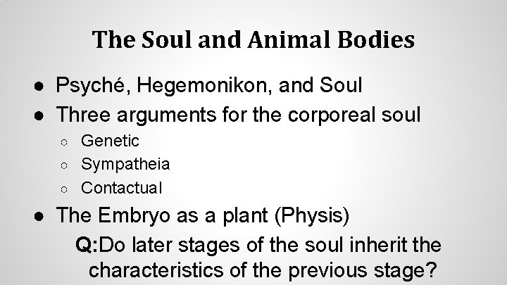 The Soul and Animal Bodies ● Psyché, Hegemonikon, and Soul ● Three arguments for