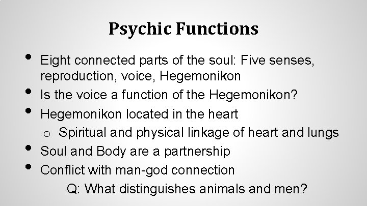 Psychic Functions • • • Eight connected parts of the soul: Five senses, reproduction,
