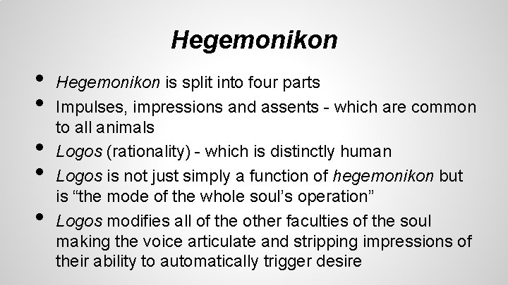 Hegemonikon • • • Hegemonikon is split into four parts Impulses, impressions and assents