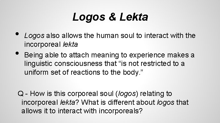 Logos & Lekta • • Logos also allows the human soul to interact with