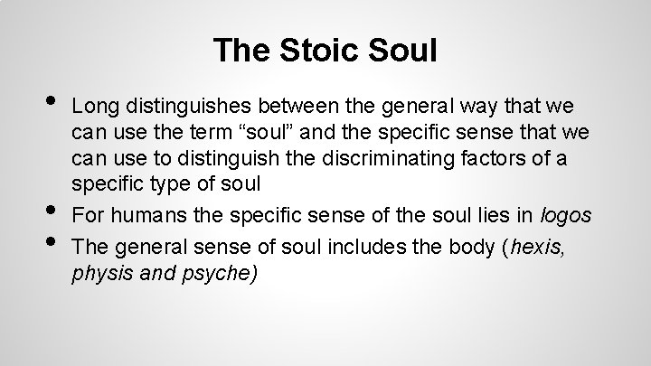 The Stoic Soul • • • Long distinguishes between the general way that we