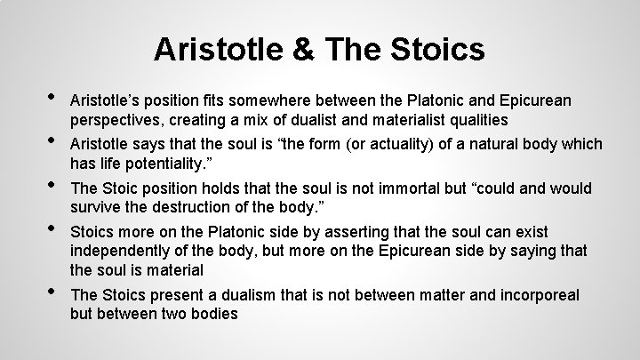 Aristotle & The Stoics • • • Aristotle’s position fits somewhere between the Platonic