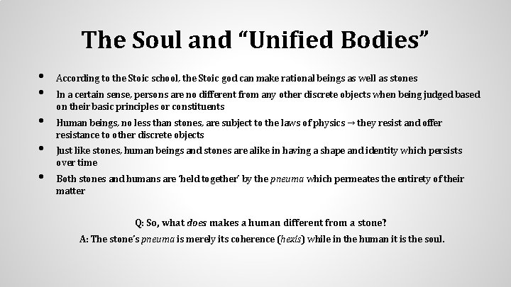 The Soul and “Unified Bodies” • • • According to the Stoic school, the