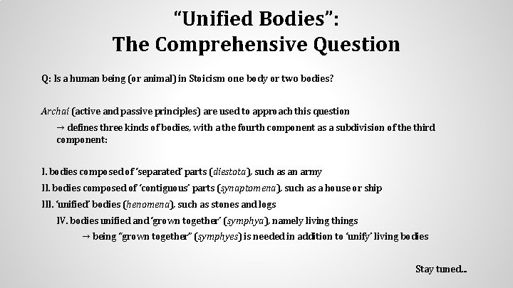 “Unified Bodies”: The Comprehensive Question Q: Is a human being (or animal) in Stoicism