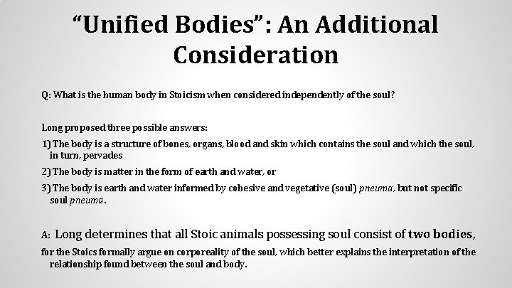 “Unified Bodies”: An Additional Consideration Q: What is the human body in Stoicism when