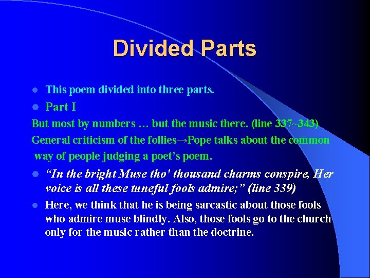 Divided Parts l This poem divided into three parts. l Part I But most