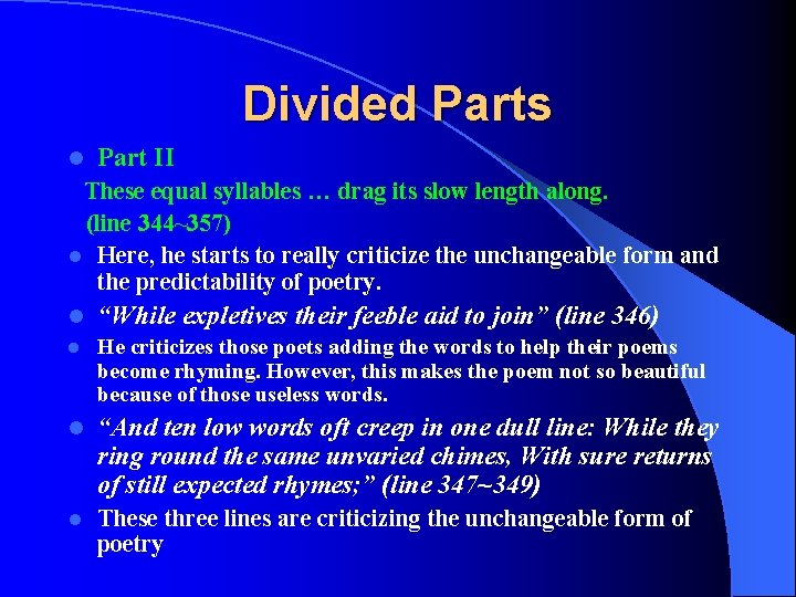 Divided Parts l Part II These equal syllables … drag its slow length along.