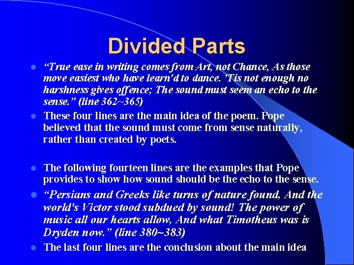 Divided Parts “True ease in writing comes from Art, not Chance, As those move