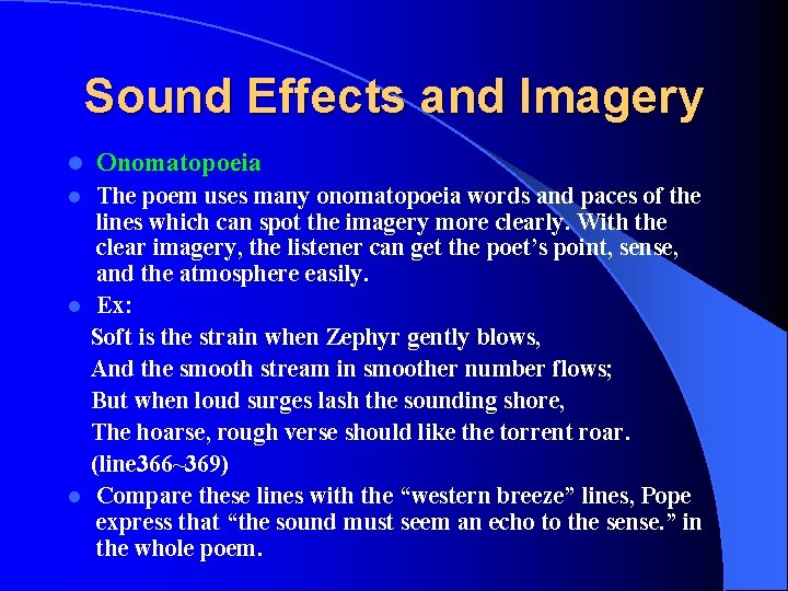 Sound Effects and Imagery l Onomatopoeia The poem uses many onomatopoeia words and paces