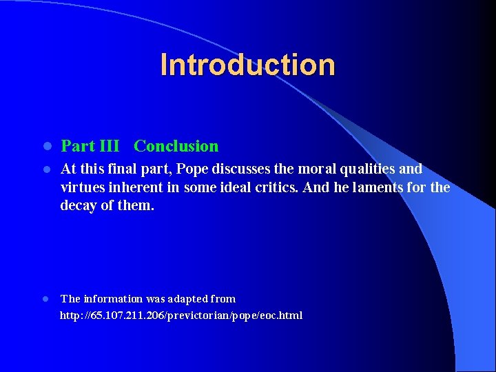 Introduction l Part III Conclusion l At this final part, Pope discusses the moral