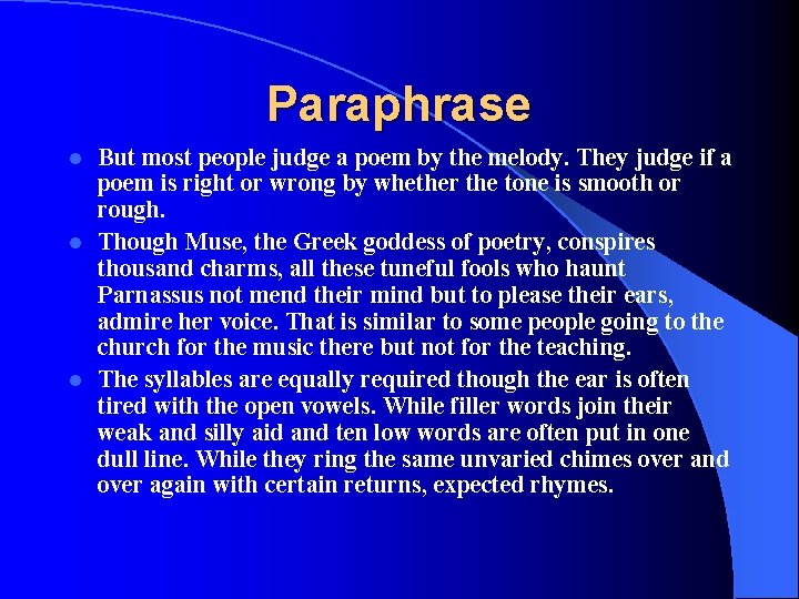 Paraphrase But most people judge a poem by the melody. They judge if a