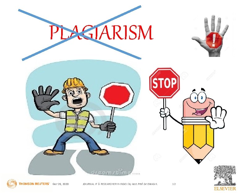 PLAGIARISM November 26, 2020 JOURNAL IF & RESEARCHER H-INDEX by Asst. Prof. Dr. EMAD