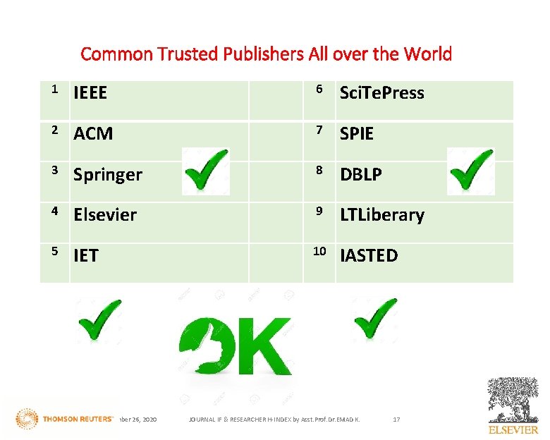 Common Trusted Publishers All over the World 1 IEEE 6 Sci. Te. Press 2