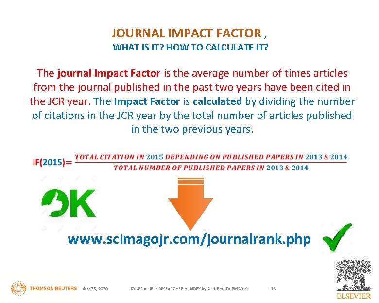 JOURNAL IMPACT FACTOR , WHAT IS IT? HOW TO CALCULATE IT? The journal Impact