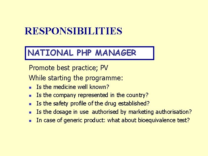 RESPONSIBILITIES NATIONAL PHP MANAGER Promote best practice; PV While starting the programme: n n