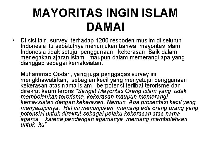 MAYORITAS INGIN ISLAM DAMAI • Di sisi lain, survey terhadap 1200 respoden muslim di