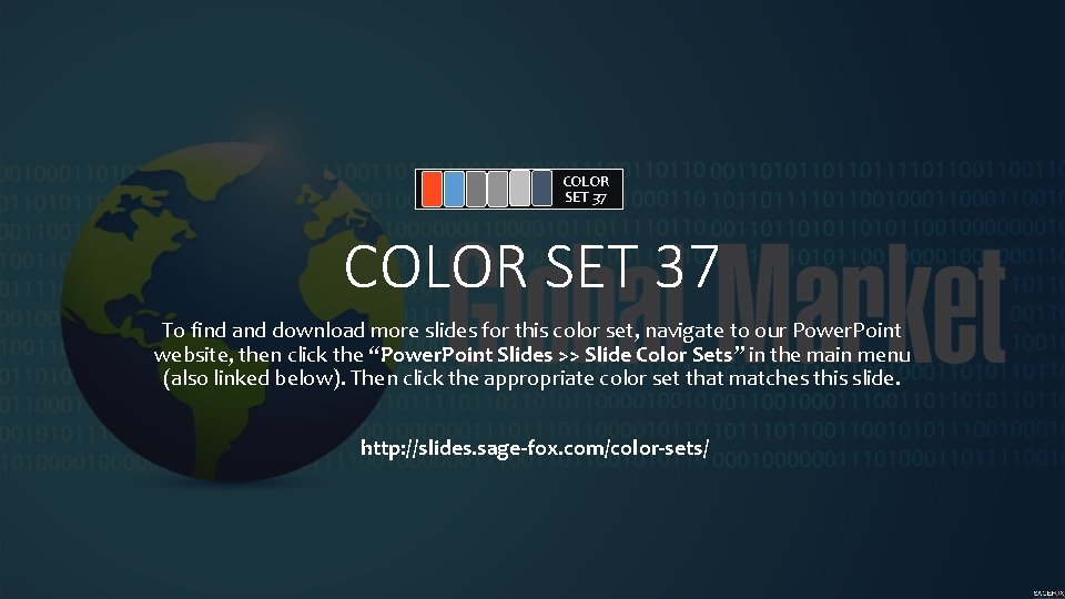 COLOR SET 37 To find and download more slides for this color set, navigate