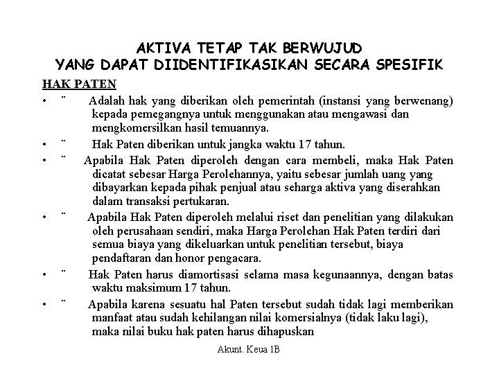 AKTIVA TETAP TAK BERWUJUD YANG DAPAT DIIDENTIFIKASIKAN SECARA SPESIFIK HAK PATEN • ¨ Adalah