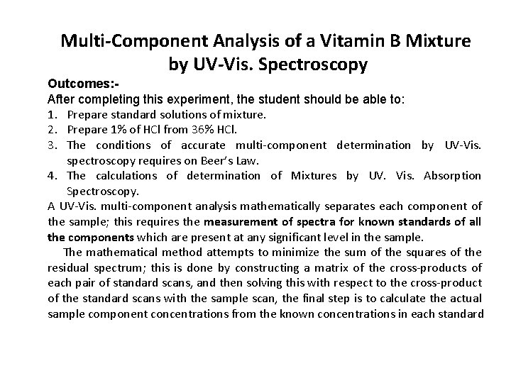 Multi-Component Analysis of a Vitamin B Mixture by UV-Vis. Spectroscopy Outcomes: After completing this
