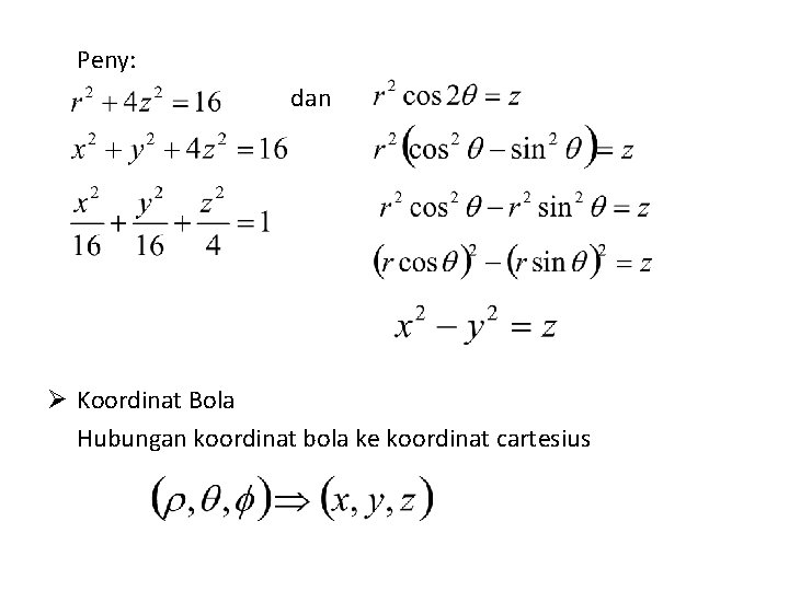Peny: dan Ø Koordinat Bola Hubungan koordinat bola ke koordinat cartesius 