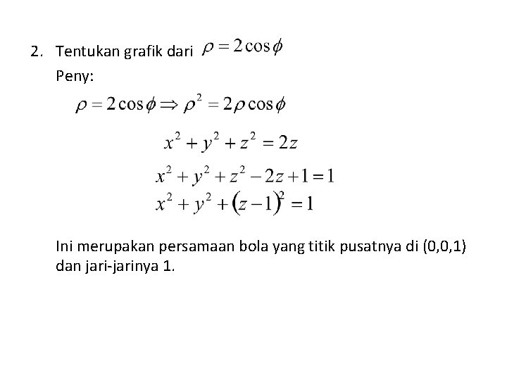 2. Tentukan grafik dari Peny: Ini merupakan persamaan bola yang titik pusatnya di (0,