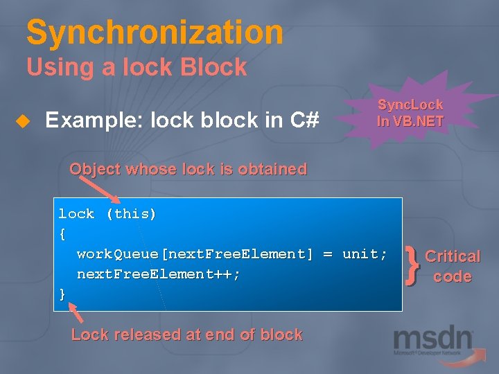 Synchronization Using a lock Block u Example: lock block in C# Sync. Lock In